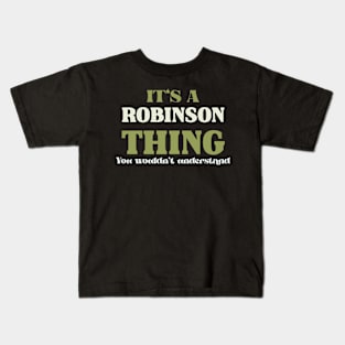 It's a Robinson Thing You Wouldn't Understand Kids T-Shirt